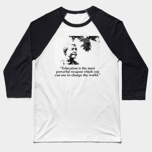 Nelson Mandela - Learn and teach Baseball T-Shirt